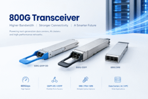 800G Transceiver A Powerful Guide to Next-Generation Networks